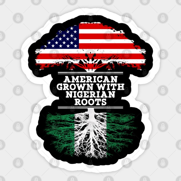 American Grown With Nigerian Roots - Gift for Nigerian From Nigeria Sticker by Country Flags